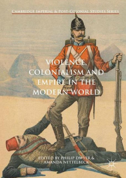 Violence, Colonialism and Empire in the Modern World
