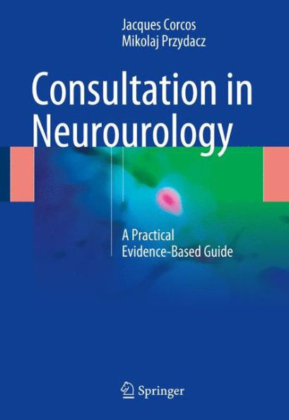 Consultation in Neurourology: A Practical Evidence-Based Guide