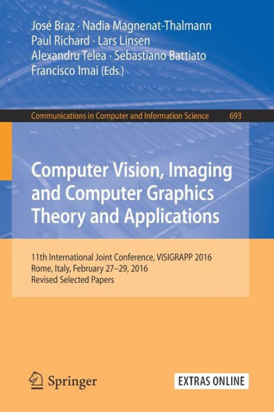 Computer Vision, Imaging and Computer Graphics Theory and Applications: 11th International Joint Conference, Visigrapp 2016, Rome, Italy, February 27