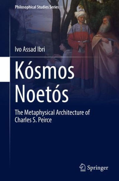 KÃ³smos NoetÃ³s: The Metaphysical Architecture of Charles S. Peirce