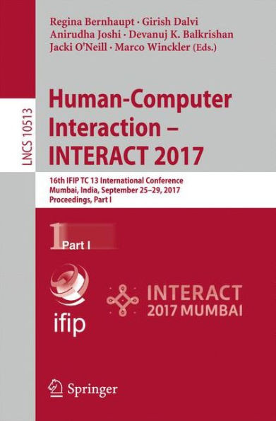 Human-Computer Interaction - Interact 2017: 16th Ifip Tc 13 International Conference, Mumbai, India, September 25-29, 2017, Proceedings, Part I