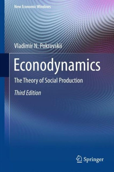 Econodynamics: The Theory of Social Production