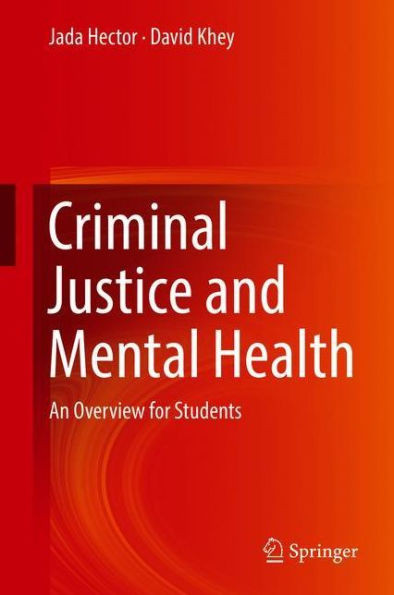 Criminal Justice and Mental Health: An Overview for Students