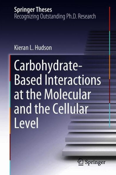 Carbohydrate-Based Interactions at the Molecular and the Cellular Level