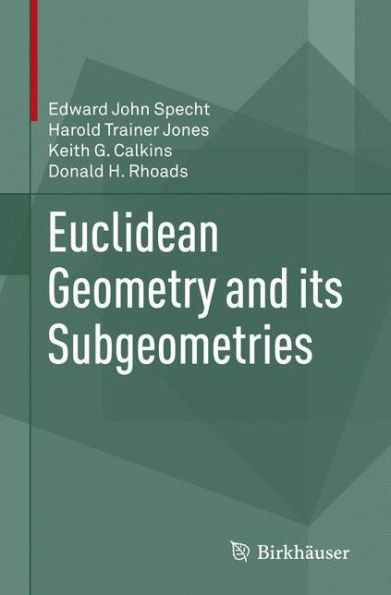 Euclidean Geometry and Its Subgeometries
