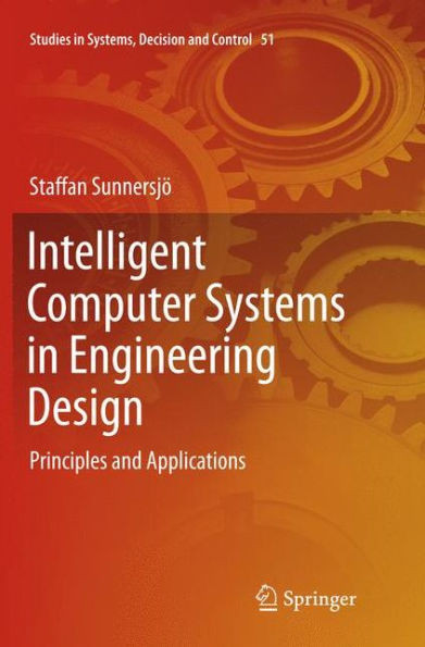 Intelligent Computer Systems in Engineering Design: Principles and Applications