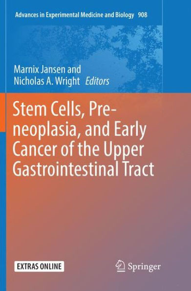 Stem Cells, Pre-Neoplasia, and Early Cancer of the Upper Gastrointestinal Tract