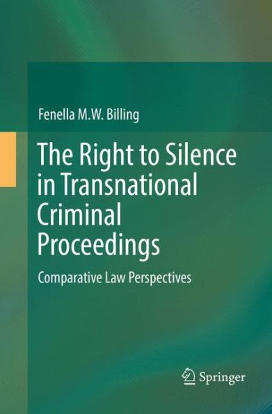 The Right to Silence in Transnational Criminal Proceedings: Comparative Law Perspectives