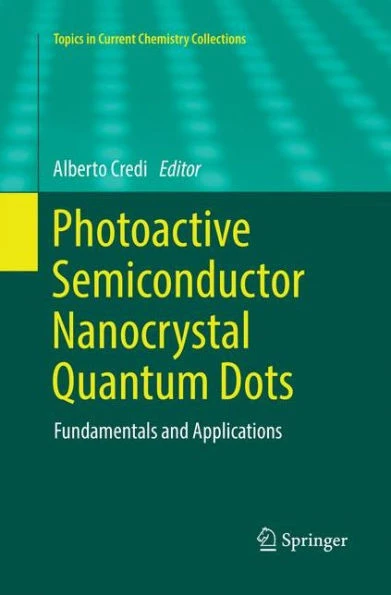 Photoactive Semiconductor Nanocrystal Quantum Dots: Fundamentals and Applications