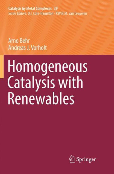 Homogeneous Catalysis with Renewables