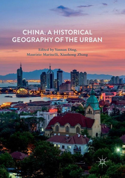 China: A Historical Geography of the Urban