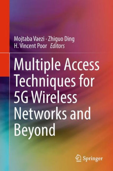 Multiple Access Techniques for 5g Wireless Networks and Beyond