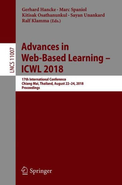 Advances in Web-Based Learning - Icwl 2018: 17th International Conference, Chiang Mai, Thailand, August 22-24, 2018, Proceedings