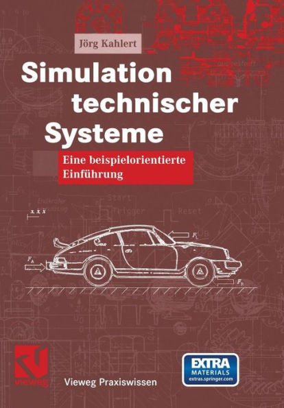 Simulation Technischer Systeme: Eine Beispielorientierte EinfÃ¼hrung