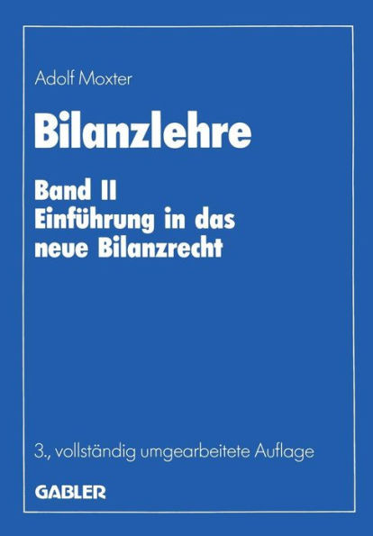 Bilanzlehre: Band II: EinfÃ¼hrung in Das Neue Bilanzrecht