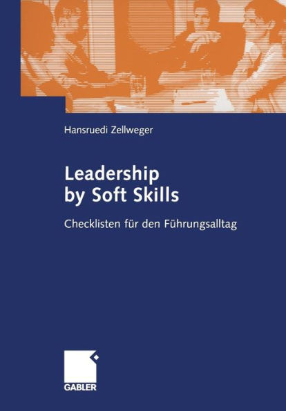Leadership by Soft Skills: Checklisten FÃ¼r Den FÃ¼hrungsalltag