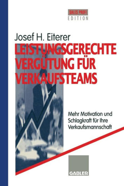 Leistungsgerechte VergÃ¼tung FÃ¼r Verkaufsteams: Mehr Motivation Und Schlagkraft FÃ¼r Ihre Verkaufsmannschaft