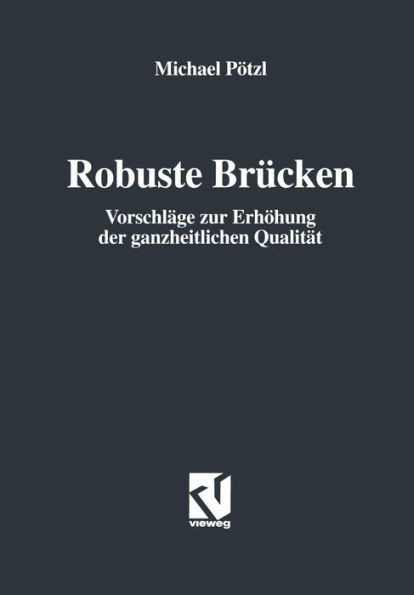Robuste BrÃ¼cken: VorschlÃ¤ge Zur ErhÃ¶hung Der Ganzheitlichen QualitÃ¤t