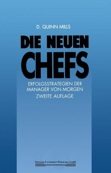 Die Neuen Chefs: Erfolgsstrategien Der Manager Von Morgen