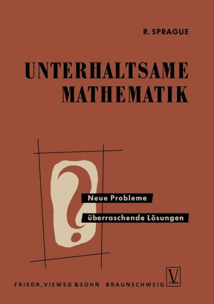 Unterhaltsame Mathematik: Neue Probleme - Ã¼berraschende LÃ¶sungen