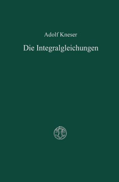 Die Integralgleichungen Und Ihre Anwendungen in Der Mathematischen Physik: Vorlesungen