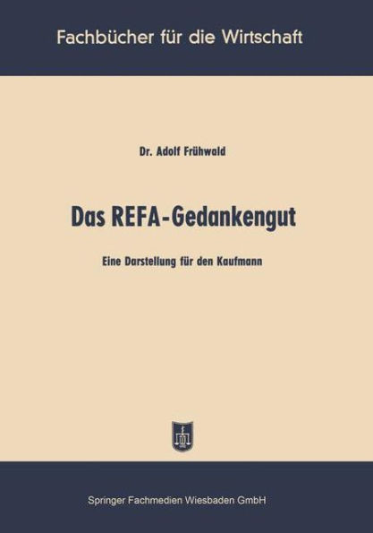 Das Refa-Gedankengut: Eine Darstellung Für Den Kaufmann