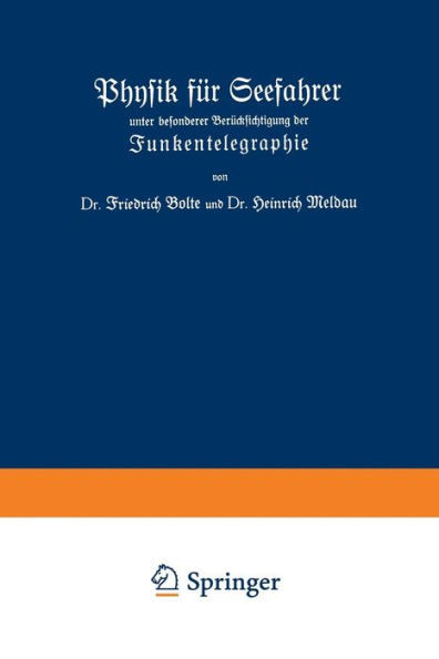 Physik FÃ¼r Seefahrer Unter Besonderer BerÃ¼cksichtigung Der Funkentelegraphie