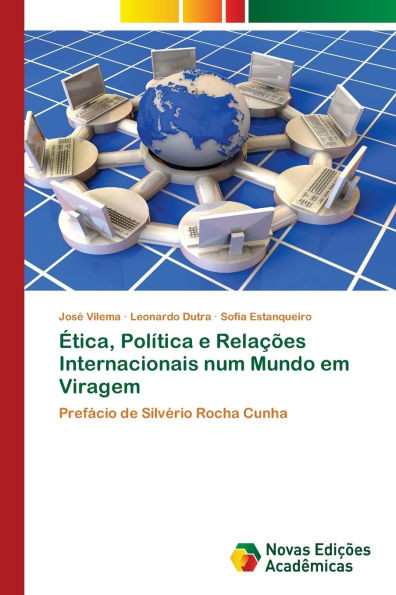 Ã‰tica, PolÃ­tica e RelaÃ§Ãµes Internacionais num Mundo em Viragem