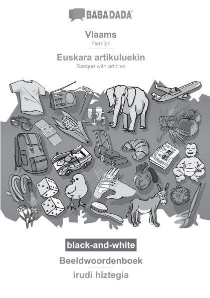Vlaams - Euskara artikuluekin, Beeldwoordenboek, BW: BABADADA Flemish - Basque with articles, visual dictionary, BW