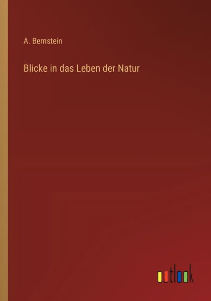 Blicke in das Leben der Natur