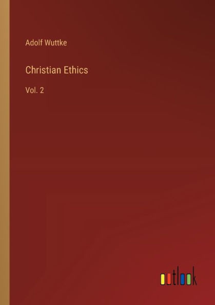 Christian Ethics: Vol. 2