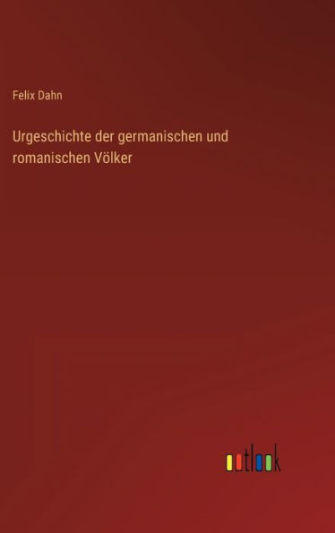 Urgeschichte der germanischen und romanischen VÃ¶lker