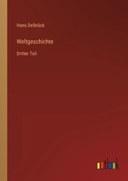 Weltgeschichte: Dritter Teil
