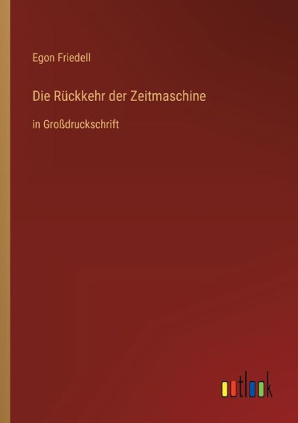 Die RÃ¼ckkehr der Zeitmaschine: in GroÃŸdruckschrift