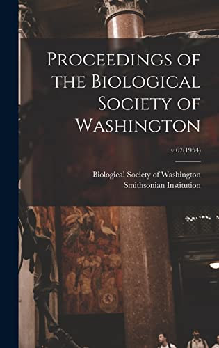 Proceedings of the Biological Society of Washington; v.67(1954) - Hardcover