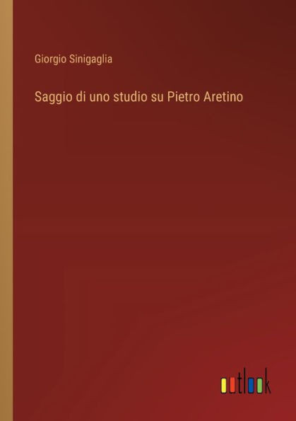 Saggio di uno studio su Pietro Aretino