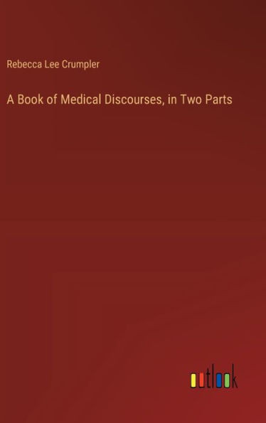 A Book of Medical Discourses, in Two Parts
