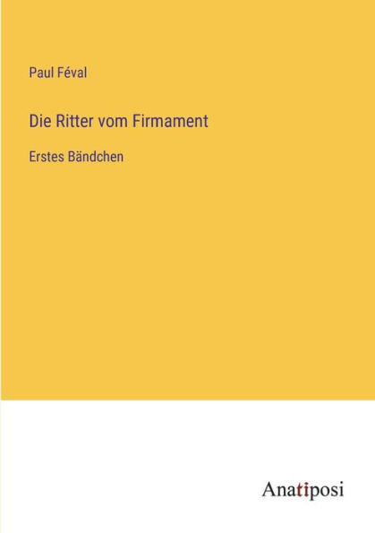 Die Ritter vom Firmament: Erstes BÃ¤ndchen