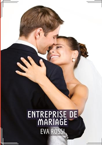 Entreprise de Mariage: Histoires Ã©rotiques chaudes et passionnÃ©es pour adultes