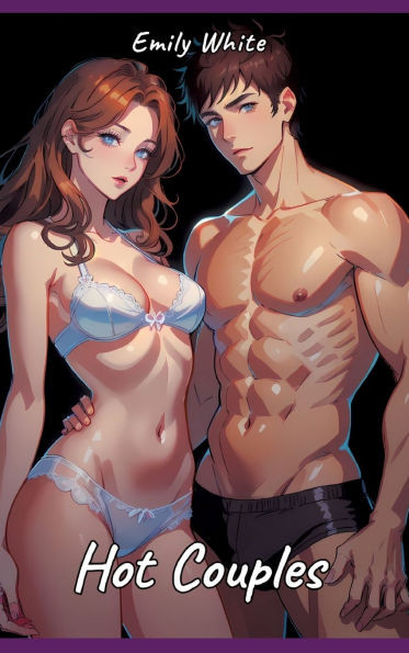 Hot Couples: Sexy Erotic Stories for Adults Illustrated with Hentai Pictures - Naked Illustrations