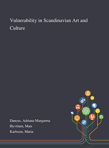 Vulnerability in Scandinavian Art and Culture - Hardcover