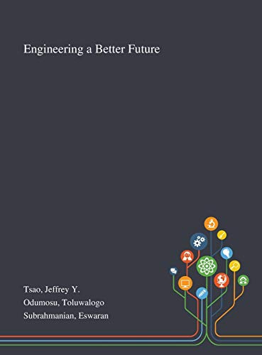 Engineering a Better Future - Hardcover