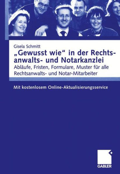 ""Gewusst Wie"" in Der Rechtsanwalts- Und Notarkanzlei: Abläufe, Fristen, Formulare, Muster Für Alle Rechtsanwalts- Und Notar-Mitarbeiter. Mit Kostenlos