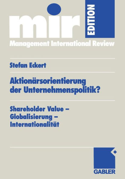 Aktionärsorientierung Der Unternehmenspolitik?: Shareholder Value -- Globalisierung -- Internationalität