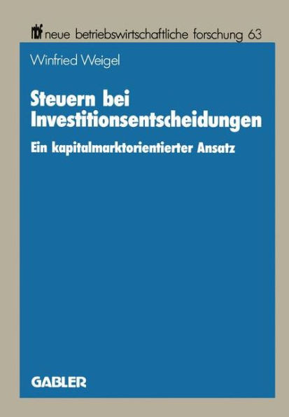 Steuern Bei Investitionsentscheidungen: Ein Kapitalmarktorientierter Ansatz