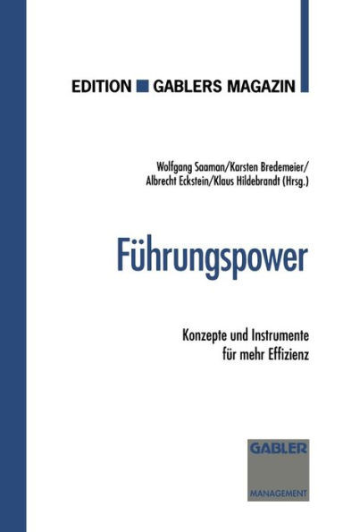 FÃ¼hrungspower: Konzepte Und Instrumente FÃ¼r Mehr Effizienz