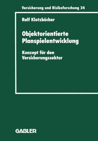 Objektorientierte Planspielentwicklung: Konzept FÃ¼r Den Versicherungssektor