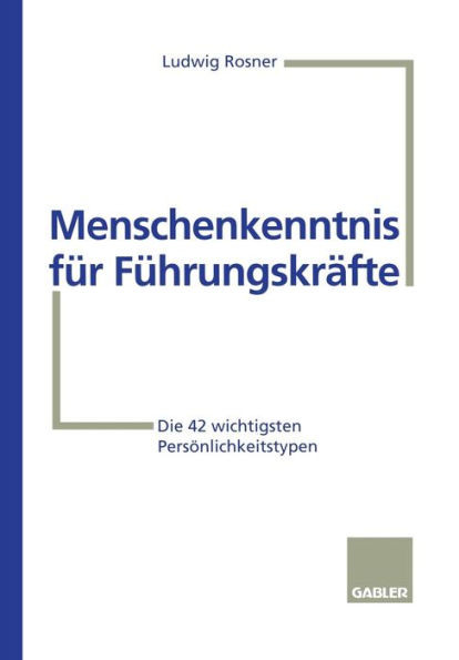 Menschenkenntnis FÃ¼r FÃ¼hrungskrÃ¤fte: Die 42 Wichtigsten PersÃ¶nlichkeitstypen