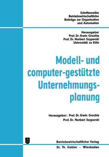 Modell- Und Computer-GestÃ¼tzte Unternehmungsplanung