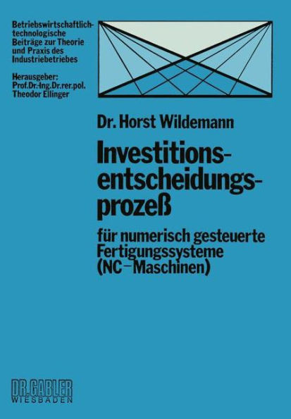 Investitionsentscheidungsprozeß Für Numerisch Gesteuerte Fertigungssysteme (Nc-Maschinen)